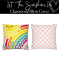 Load image into Gallery viewer, Let the Sunshine In Pillow Cover