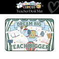 Load image into Gallery viewer, Dream Big Teach Bigger Classroom Desk Mat | Storybook Circus