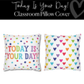Load image into Gallery viewer, Today Is Your Day! Pillow Cover