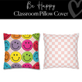 Load image into Gallery viewer, Be Happy Pillow Cover