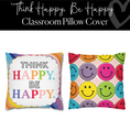 Load image into Gallery viewer, Think Happy, Be Happy Pillow Cover
