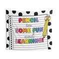 Load image into Gallery viewer, Pencil In Some Fun and Learning Classroom Wall Tapestry