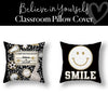 Believe in Yourself Classroom Pillow Cover