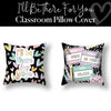 Classroom Pillow Cover | Classroom Decor | I'll Be There For You | Pillow Cover