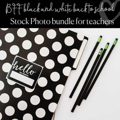 BFF Black and White Back to School Stock Phot Bundle for Teachers by UPRINT
