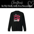 Load image into Gallery viewer, In My Holly Jolly Era | Holiday Teacher Sweatshirt | Christmas Sweatshirt