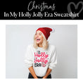 Load image into Gallery viewer, In My Holly Jolly Era | Teacher Sweatshirt | Holiday Sweatshirt | Teacher Gift