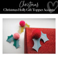 Load image into Gallery viewer, Christmas Holly Gift Topper Accents │ Christmas Decor │ Schoolgirl Style