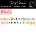 Load image into Gallery viewer, Oh Snap | Inspirational Classroom Headline | Pastel Gingerbread | Christmas | Printable Classroom Decor | Schoolgirl Style
