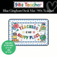 Load image into Gallery viewer, Teaching Is My Happy Place Blue Gingham Desk Mat | 90s Teacher