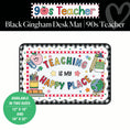 Load image into Gallery viewer, Teaching Is My Happy Place Black Gingham Desk Mat | 90s Teacher