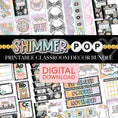 Load image into Gallery viewer, Shimmer Pop Ultimate Pre-Printed and Printable Classroom Decor Bundle