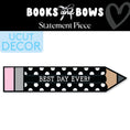 Load image into Gallery viewer, Best Day Ever Black and White Pencil Statement Piece | Books and Bows