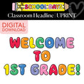 Load image into Gallery viewer, Printable Welcome to First Grade Classroom Headline | School Days