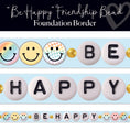 Load image into Gallery viewer, Be Happy Friendship Bead Classroom Border