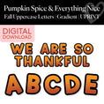 Load image into Gallery viewer, Printable Thanksgiving Fall Gradient Uppercase Letters | Pumpkin Spice and Everything Nice