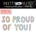 Load image into Gallery viewer, Printable So Proud Of You Classroom Headline | Pretty in Pastel
