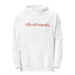You are enough with uplifting message on back | Hooded Sweatshirt