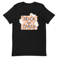 Load image into Gallery viewer, Fall Teacher T-Shirt | Trick or Teach | Teacher Halloween Shirt | pink or black