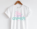 Load image into Gallery viewer, You Are Enough | Pastel T-shirt | Self Love Club