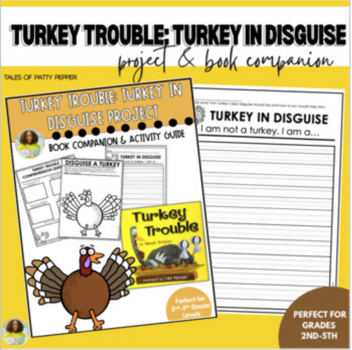 Turkey Trouble: Turkey in Disguise Project & Book Companion | Printable Classroom Resource | Tales of Patty Pepper