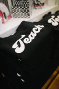Load image into Gallery viewer, "The one that Chad wore" Schoolgirl Style - Teach Sweatshirt {BLACK} - Puff print
