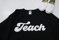 Load image into Gallery viewer, "The one that Chad wore" Schoolgirl Style - Teach Sweatshirt {BLACK} - Puff print