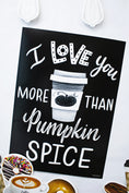 Load image into Gallery viewer, 'I love you more than Pumpkin Spice' Poster | Industrial Cafe | Schoolgirl Style | UPRINT
