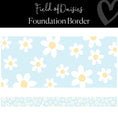 Load image into Gallery viewer, Daisies on Blue Border Field of Daisies Foundation Border Pastel Classroom Decor by Flagship