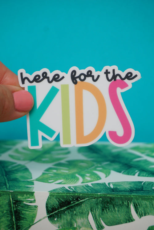 Here for the Kids Sticker by The Pinapple Girl Design Co.