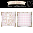 Load image into Gallery viewer, This Must Be The Place Classroom Pillow Cover | Miss Honey's Cottage Classroom
