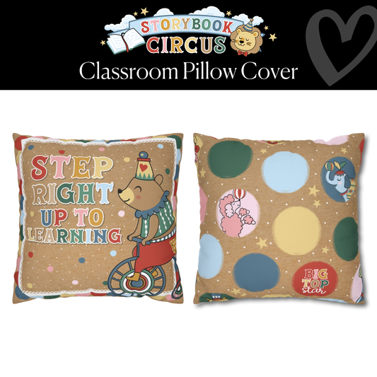 Step Right Up To Learning Classroom Pillow Cover | Storybook Circus