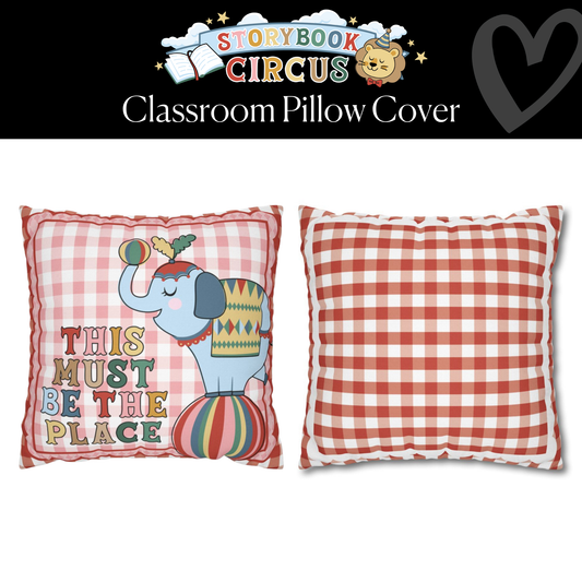 This Must Be The Place Classroom Pillow Cover | Storybook Circus