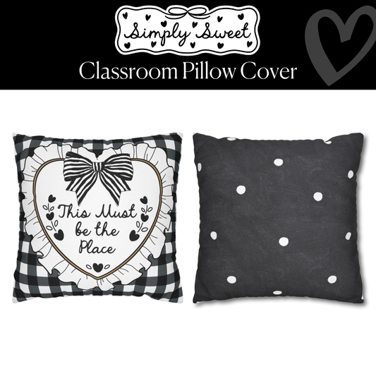 This Must Be The Place Classroom Pillow Cover | Simply Sweet