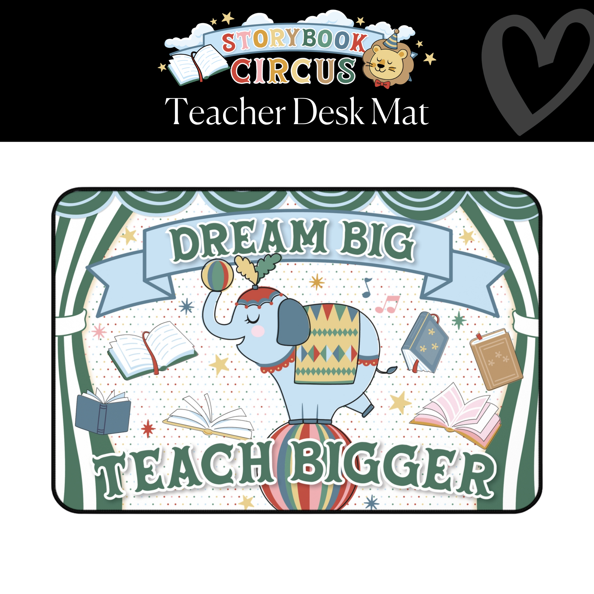 Dream Big Teach Bigger Classroom Desk Mat | Storybook Circus