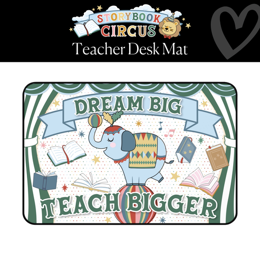 Dream Big Teach Bigger Classroom Desk Mat | Storybook Circus