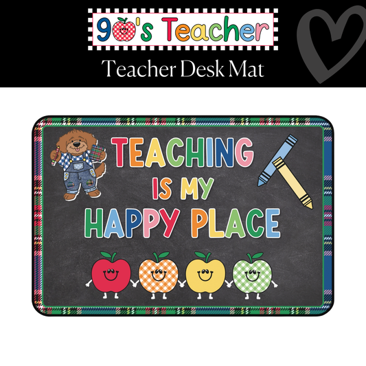 Teaching Is My Happy Place Classroom Desk Mat | 90s Teacher