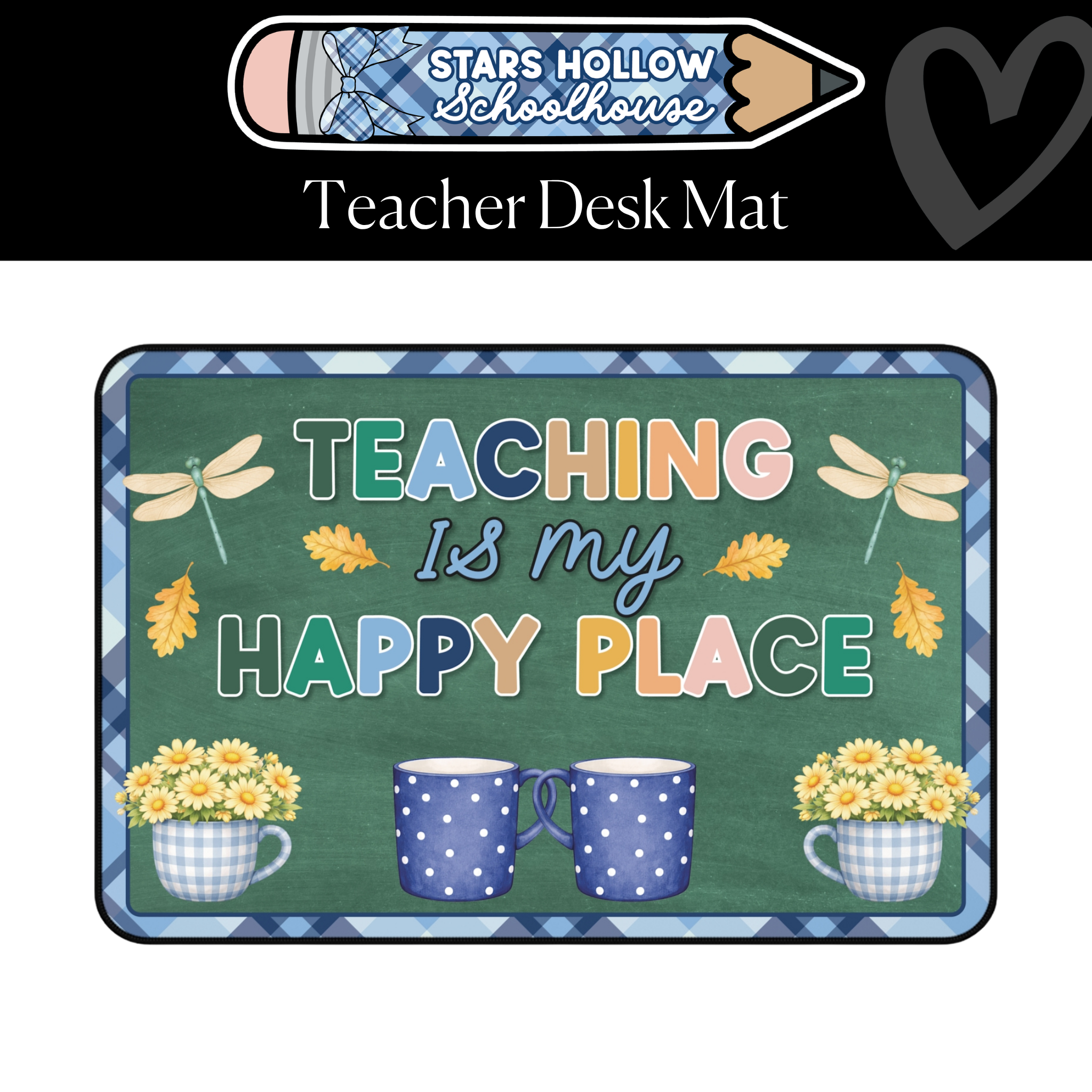 Teaching Is My Happy Place Classroom Desk Mat | Stars Hollow Schoolhouse