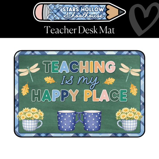 Teaching Is My Happy Place Classroom Desk Mat | Stars Hollow Schoolhouse