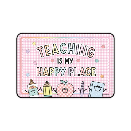 Teaching Is My Happy Place Desk Mat | A Year In Pastel