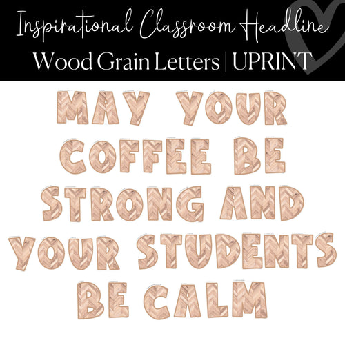 Neutral Bulletin Board Letters Wood Grain Printable Letters Strong Coffee and Calm Students Teacher Lounge and Office by UPRINT