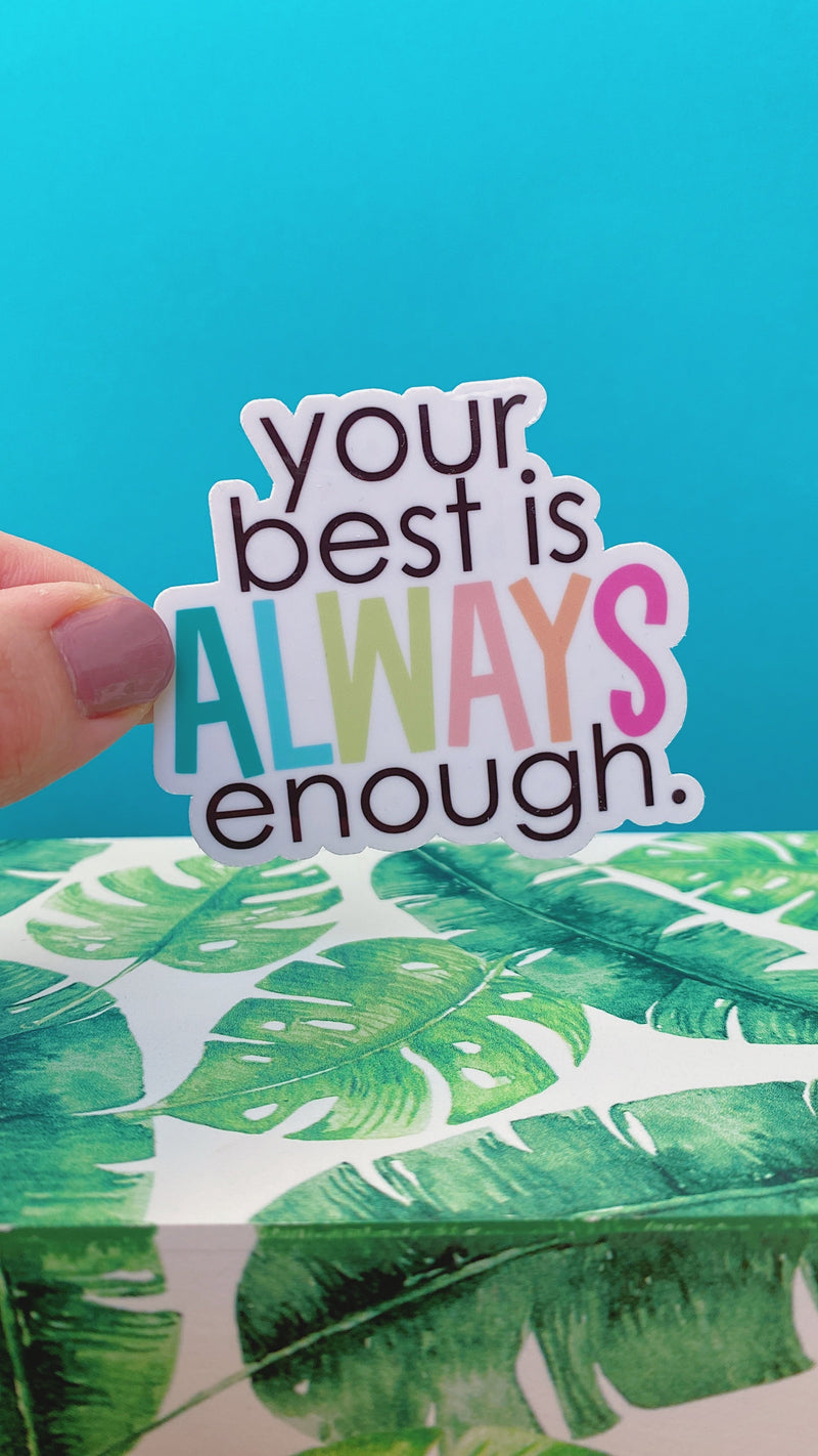 Your Best is Enough Sticker by The Pinapple Girl Design Co.