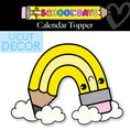 Load image into Gallery viewer, Bright Rainbow Pencil Calendar Topper
