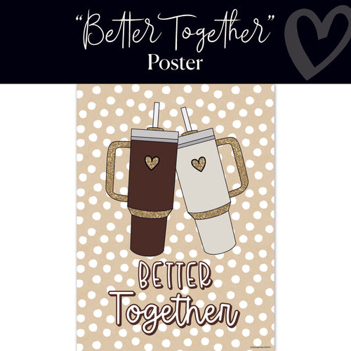 Better Together Classroom Poster