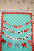 Load image into Gallery viewer, In My Merry Era | Inspirational Classroom Headline | Holiday Fa La La | Christmas | Printable Classroom Decor | Schoolgirl Style
