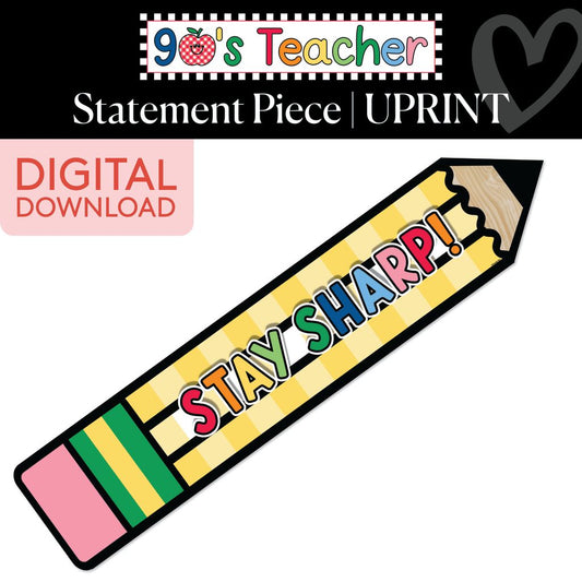Printable Retro Stay Sharp Pencil Statement Piece | 90s Teacher