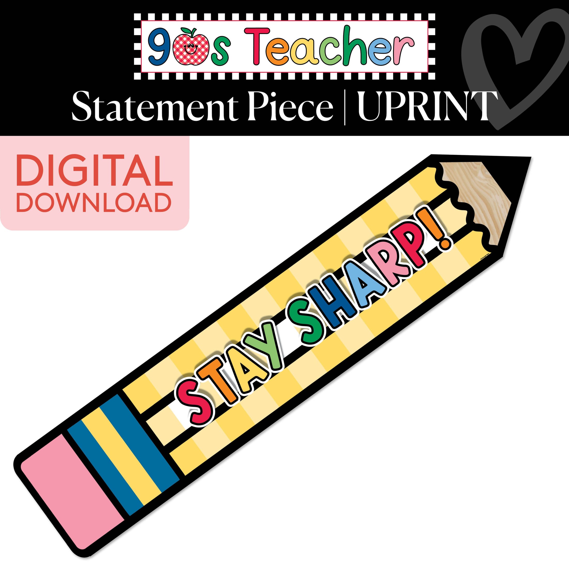 Printable Retro Stay Sharp Pencil Statement Piece | 90s Teacher