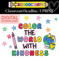 Load image into Gallery viewer, Printable Bright Rainbow "Color the World With Kindness" Classroom Headline | School Days

