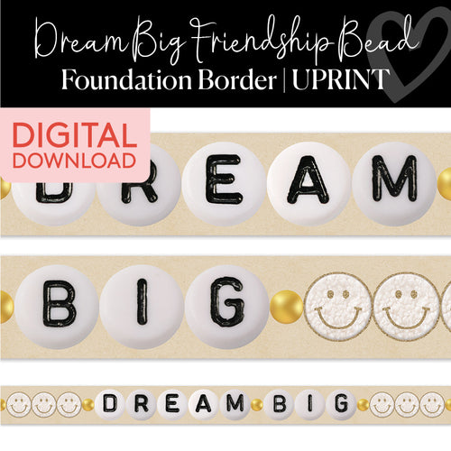 Dream Big Friendship Bead Printable Classroom Border