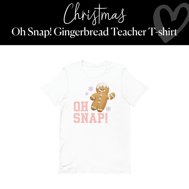 Oh snap! Gingerbread Teacher T-shirt | Holiday T-shirt | Schoolgirl Style